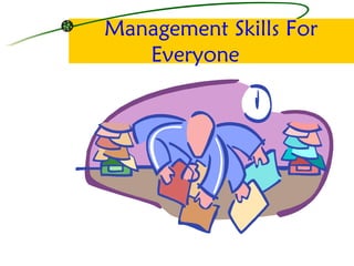 Management Skills For Everyone 