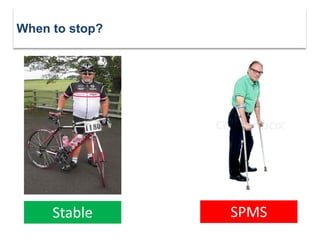 When to stop?
Stable SPMS
 