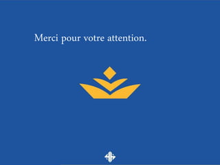 Merci pour votre attention.
 