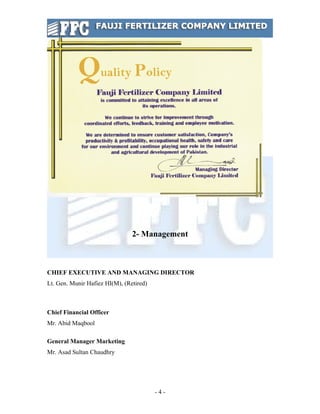 2- Management



CHIEF EXECUTIVE AND MANAGING DIRECTOR
Lt. Gen. Munir Hafiez HI(M), (Retired)



Chief Financial Officer
Mr. Abid Maqbool

General Manager Marketing
Mr. Asad Sultan Chaudhry




                                         -4-
 