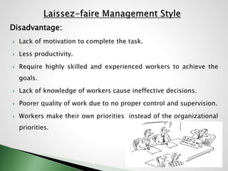 Disadvantage:
 Lack of motivation to complete the task.
 Less productivity.
 Require highly skilled and experienced wor...