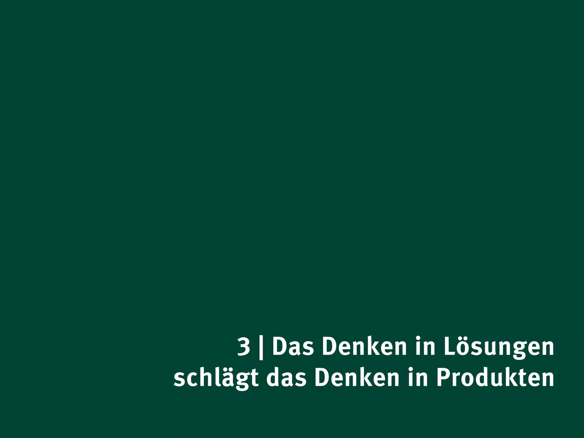 3 | Das Denken in Lösungen
                                       schlägt das Denken in Produkten
Management Summary Strategien Digitale Produkte 2012                 18
 