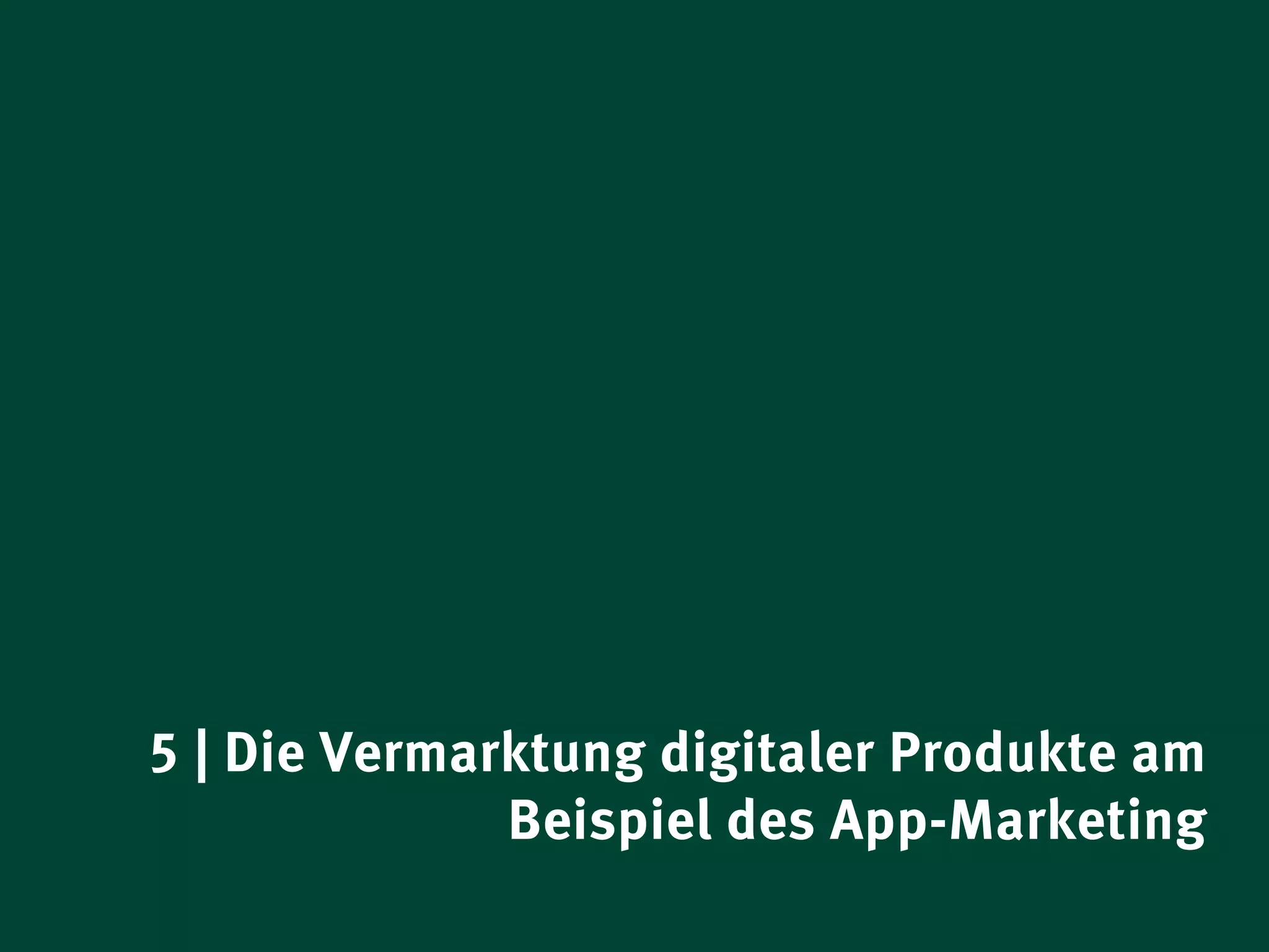 5 | Die Vermarktung digitaler Produkte am
                  Beispiel des App-Marketing
Management Summary Strategien Digitale Produkte 2012   30
 