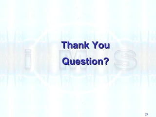 24
Thank YouThank You
Question?Question?
 