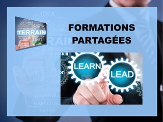 FORMATIONS
PARTAGÉES
 