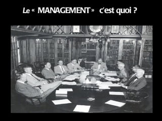 Le  « MANAGEMENT »  c’est quoi ?  
