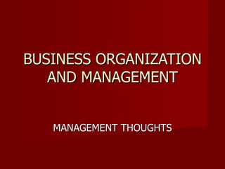 BUSINESS ORGANIZATION AND MANAGEMENT MANAGEMENT THOUGHTS 