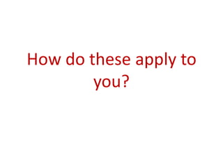 How do these apply to
        you?
 