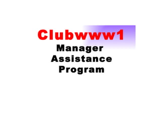 Clubwww1 Manager  Assistance Program 
