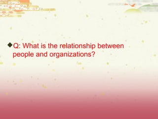  PEOPLE AND ORGANIZATIONS 