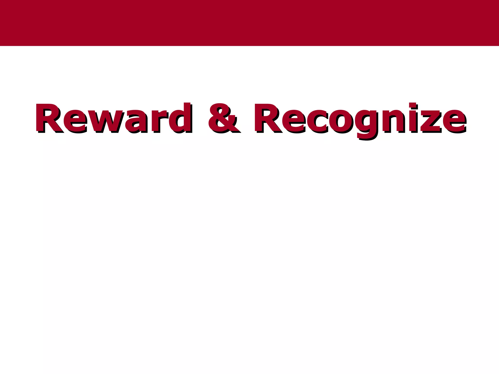 Reward & Recognize
 