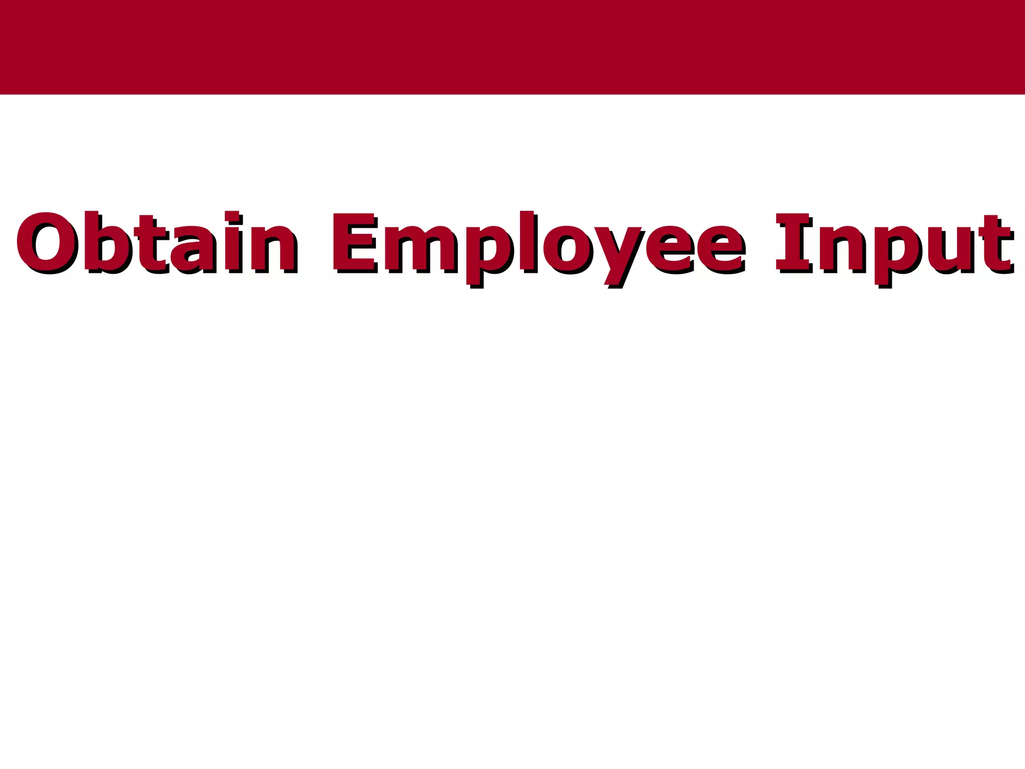 Obtain Employee Input
 