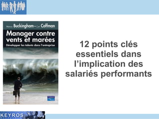 12 points clés essentiels dans l’implication des salariés performants 