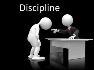 Discipline
 
