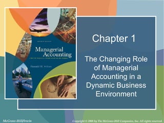 Chapter 1 The Changing Role of Managerial Accounting in a Dynamic Business Environment 