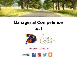 Managerial Competence
test
www.en.icons.hu
 