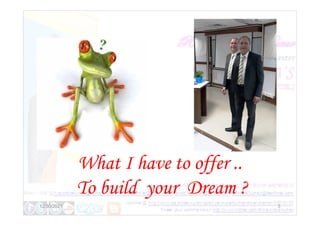 What I have to offer ..
To build your Dream ?
12/30/2021 3
 
