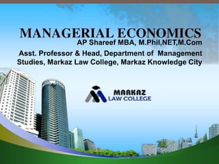 AP Shareef MBA, M.Phil,NET,M.Com
Asst. Professor & Head, Department of Management
Studies, Markaz Law College, Markaz Knowledge City
 