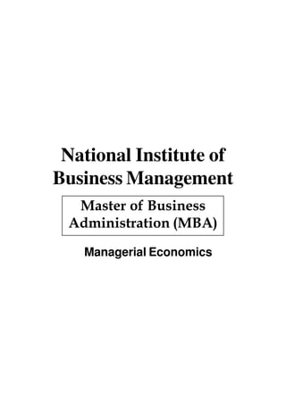 National Institute of
Business Management
Master of Business
Administration (MBA)
Managerial Economics
 