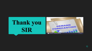 Thank you
SIR
10
 