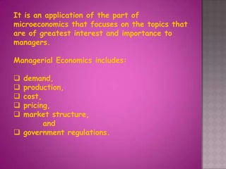 It is an application of the part of
microeconomics that focuses on the topics that
are of greatest interest and importance...