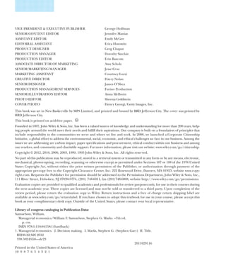 VICE PRESIDENT & EXECUTIVE PUBLISHER George Hoffman
SENIOR CONTENT EDITOR Jennifer Manias
ASSISTANT EDITOR Emily McGee
EDITORIAL ASSISTANT Erica Horowitz
PRODUCT DESIGNER Greg Chaput
PRODUCTION MANAGER Dorothy Sinclair
PRODUCTION EDITOR Erin Bascom
ASSOCIATE DIRECTOR OF MARKETING Amy Scholz
SENIOR MARKETING MANAGER Jesse Cruz
MARKETING ASSISTANT Courtney Luzzi
CREATIVE DIRECTOR Harry Nolan
SENIOR DESIGNER James O’Shea
PRODUCTION MANAGEMENT SERVICES Furino Production
SENIOR ILLUSTRATION EDITOR Anna Melhorn
PHOTO EDITOR Sheena Goldstein
COVER PHOTO Henry Georgi/Getty Images, Inc.
This book was set in New Baskerville by MPS Limited, and printed and bound by RRD Jefferson City. The cover was printed by
RRD Jefferson City.
This book is printed on acid-free paper.
Founded in 1807, John Wiley & Sons, Inc. has been a valued source of knowledge and understanding for more than 200 years, help-
ing people around the world meet their needs and fulfill their aspirations. Our company is built on a foundation of principles that
include responsibility to the communities we serve and where we live and work. In 2008, we launched a Corporate Citizenship
Initiative, a global effort to address the environmental, social, economic, and ethical challenges we face in our business. Among the
issues we are addressing are carbon impact, paper specifications and procurement, ethical conduct within our business and among
our vendors, and community and charitable support. For more information, please visit our website: www.wiley.com/go/citizenship.
Copyright © 2012, 2010, 2006, 2003, 1999, 1995 John Wiley & Sons, Inc. All rights reserved.
No part of this publication may be reproduced, stored in a retrieval system or transmitted in any form or by any means, electronic,
mechanical, photocopying, recording, scanning or otherwise except as permitted under Sections 107 or 108 of the 1976 United
States Copyright Act, without either the prior written permission of the Publisher, or authorization through payment of the
appropriate per-copy free to the Copyright Clearance Center, Inc. 222 Rosewood Drive, Danvers, MA 01923, website www.copy-
right.com. Requests the Publisher for permission should be addressed to the Permissions Department, John Wiley & Sons, Inc.,
111 River Street, Hoboken, NJ 07030-5774, (201) 748-6011, fax (201)748-6008, website http://www.wiley.com/go/permissions.
Evaluation copies are provided to qualified academics and professionals for review purposes only, for use in their courses during
the next academic year. These copies are licensed and may not be sold or transferred to a third party. Upon completion of the
review period, please return the evaluation copy to Wiley. Return instructions and a free of charge return shipping label are
available at www.wiley.com/go/returnlabel. If you have chosen to adopt this textbook for use in your course, please accept this
book as your complimentary desk copy. Outside of the United States, please contact your local representative.
Library of congress cataloging in Publication Data:
Samuelson, William.
Managerial economics/William F. Samuelson, Stephen G. Marks. –7th ed.
p. cm.
ISBN 978-1-118-04158-1(hardback)
1. Managerial economics. 2. Decision making. I. Marks, Stephen G. (Stephen Gary) II. Title.
HD30.22.S26 2012
338.5024'658—dc23
2011029116
Printed in the United States of America
10 9 8 7 6 5 4 3 2 1
 