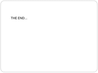 THE END…
 