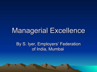 Managerial Excellence By S. Iyer, Employers’ Federation of India, Mumbai  