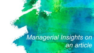 Managerial Insights on
an article
 