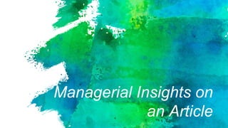 Managerial Insights on
an Article
 