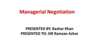 Managerial Negotiation
 