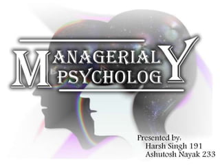 MANAGERIAL PSYCHOLOGY
 
