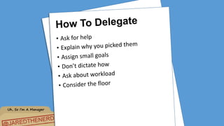 Uh, So I’m A Manager
 