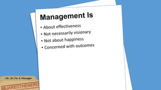 Uh, So I’m A Manager
 
