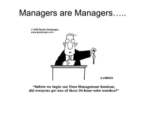 Managers are Managers….. 
