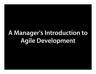 A Manager's Introduction to
   Agile Development
           Pete Deemer
       CPO, Yahoo! India R&D