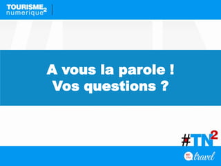 A vous la parole !
Vos questions ?
 