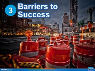 Copyright 2013 JDA Software Group, Inc. - CONFIDENTIAL
3
Barriers to
Success
#WFMWebinar
 