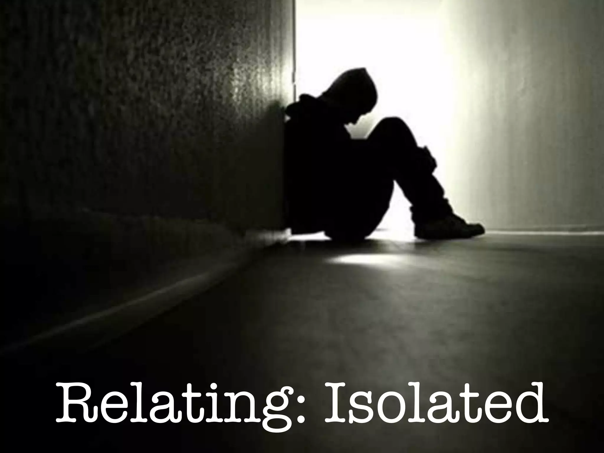 Relating: Isolated
 