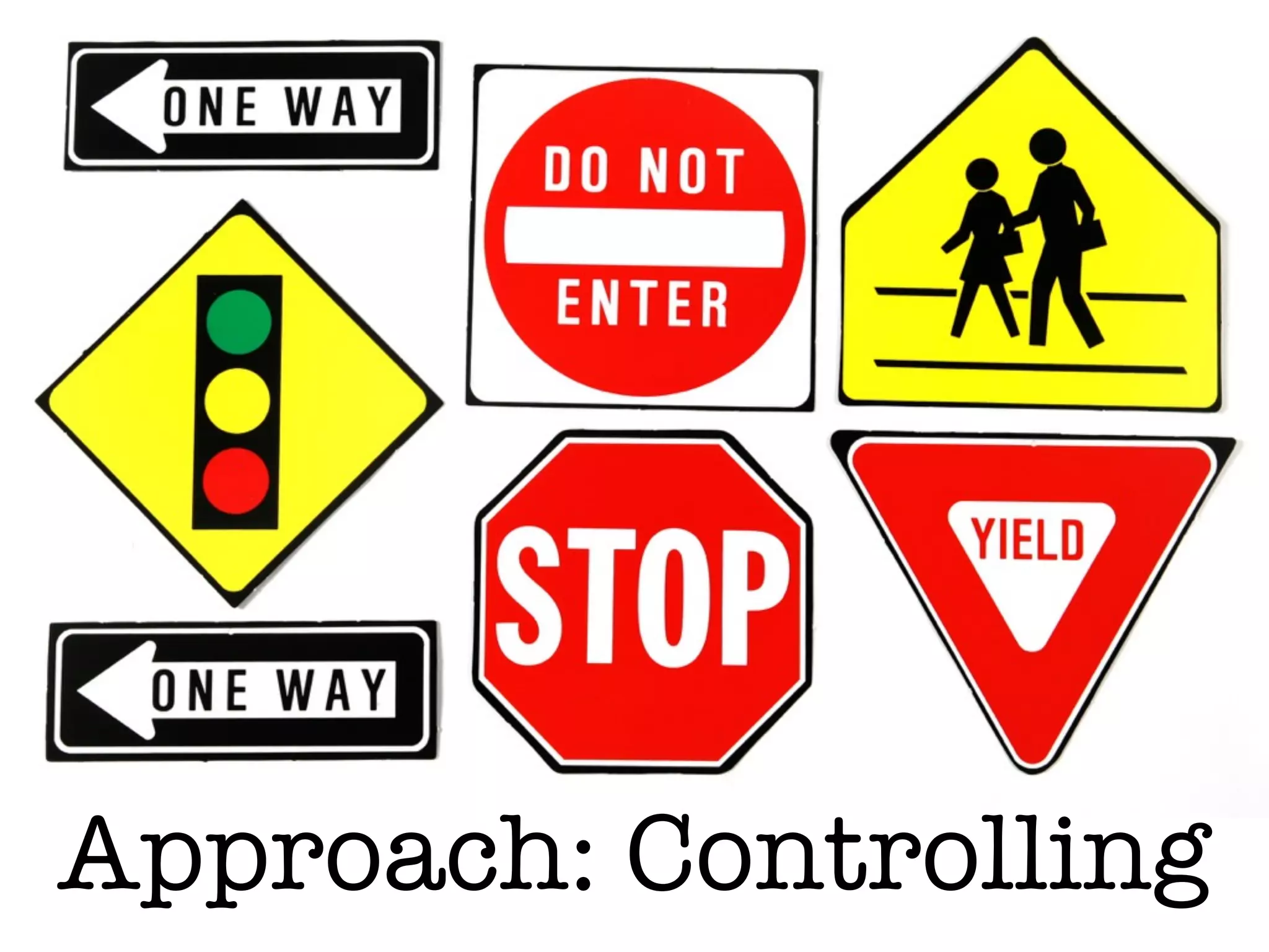 Approach: Controlling
 