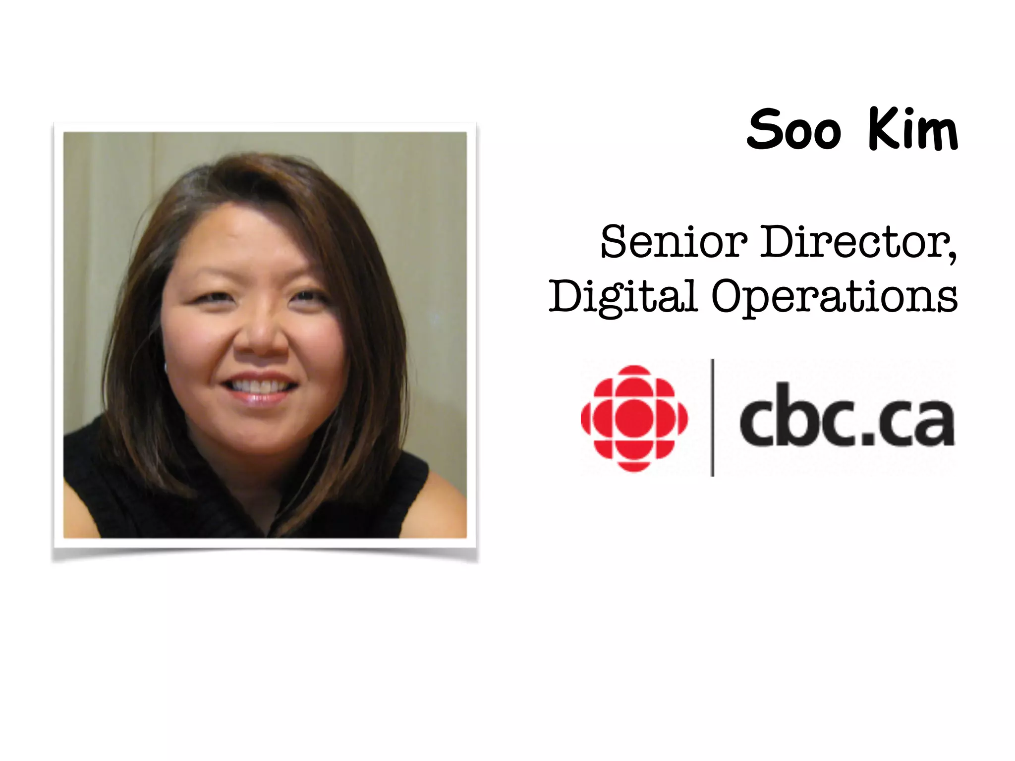 Soo Kim
Senior Director,
Digital Operations
 