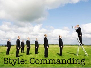 Style: Commanding
 