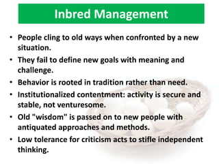 Inbred Management
• People cling to old ways when confronted by a new
situation.
• They fail to define new goals with mean...