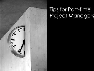 Tips for Part-time Project Managers 