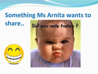Something Ms Arnita wants to
share..
 