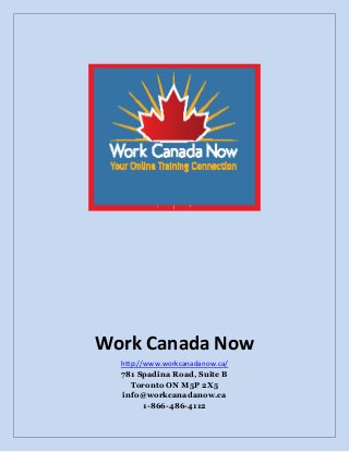 Work Canada Now
http://www.workcanadanow.ca/
781 Spadina Road, Suite B
Toronto ON M5P 2X5
info@workcanadanow.ca
1-866-486-4112
 