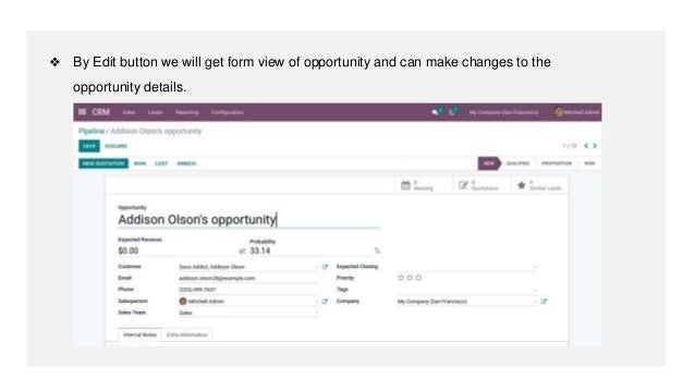 ❖ By Edit button we will get form view of opportunity and can make changes to the
opportunity details.
 