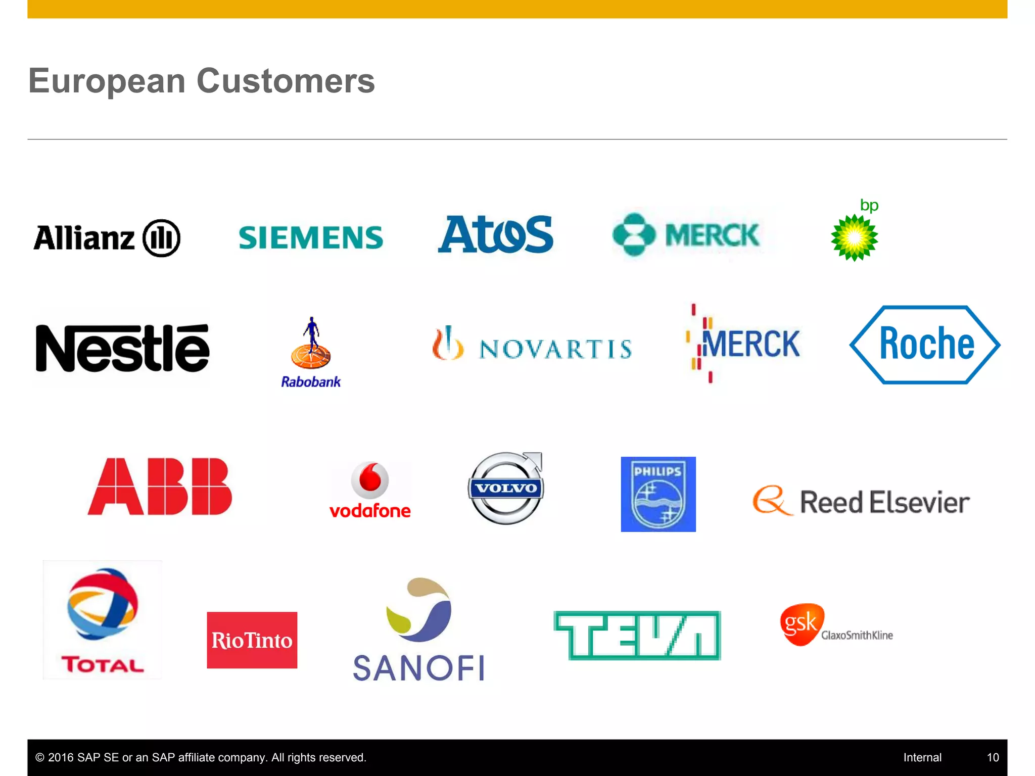 © 2016 SAP SE or an SAP affiliate company. All rights reserved. 10Internal
European Customers
 