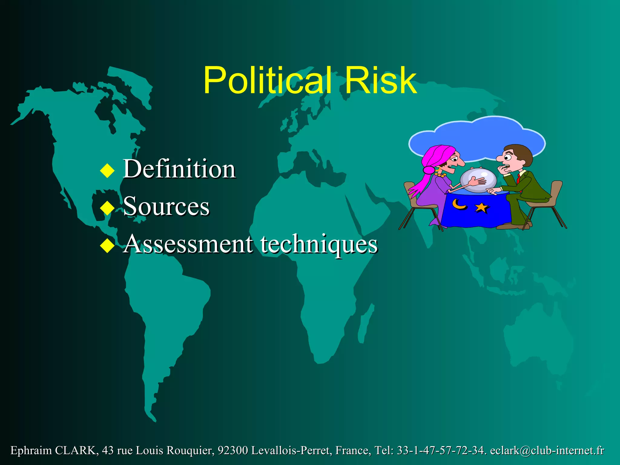 Political Risk Definition Sources Assessment techniques 