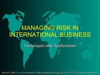 MANAGING RISK IN INTERNATIONAL BUSINESS Techniques and Applications 
